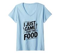 Femme I Just Came for The Food Humour Humoristique T-Shirt avec Col en V