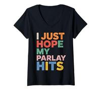 Femme I Just Hope My Parlay Hits Fan de Paris Sportifs - T-Shirt avec Col en V