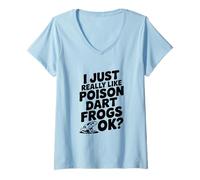 Femme I Just Really Like Poison Dart Frogs Okay? Mignon amphibien T-Shirt avec Col en V