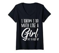 Femme I Know I Do Math Like A Girl Try to Keep Up Pi Day Maths T-Shirt avec Col en V