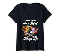 Femme I Know I Play Like A Girl Try to Keep Up I Billiards Player T-Shirt avec Col en V