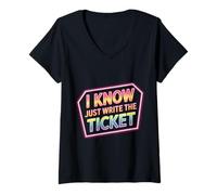 Femme I Know Just Write The Ticket Sarcastic Driver Car - T-Shirt avec Col en V