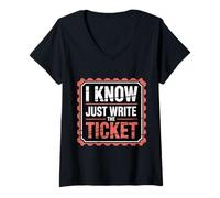 Femme I Know Just Write The Ticket Sarcastic Driver Car |- T-Shirt avec Col en V