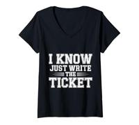 Femme I Know Just Write The Ticket Sarcastic Driver Car |- T-Shirt avec Col en V