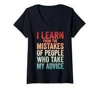 Femme I Learn from The Mistakes of People Who Take My Advice T-Shirt avec Col en V