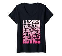 Femme I Learn from The Mistakes of People Who Take My Advice T-Shirt avec Col en V