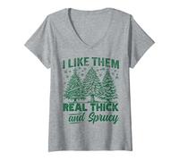 Femme I Like Them Real Thick and Sprucy Funny Christmas Tree T-Shirt avec Col en V