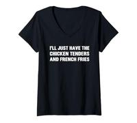 Femme I’LL Just Have The Chicken Tenders French Fries Funny Foodie T-Shirt avec Col en V