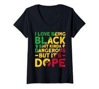 Femme I Love Being Black Shit Kinda Dangerous But It's Dope T-Shirt avec Col en V