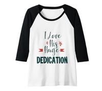 Femme I Love His Huge Dedication Cute Couple Relationship Quote Manche Raglan