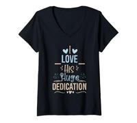 Femme I Love His Huge Dedication Cute Couple Relationship Quote T-Shirt avec Col en V
