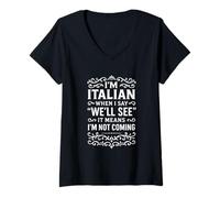 Femme I`m Italian. When I Say : We`LL See it Means I`m Not Coming T-Shirt avec Col en V