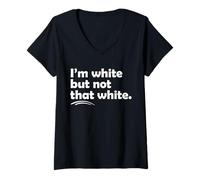 Femme I’m White But Not That White Funny Meme Quote T-Shirt avec Col en V