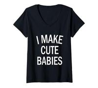 Femme I Make Cute Babies Funny Saying New Dad Mom Parents Cadeau T-Shirt avec Col en V