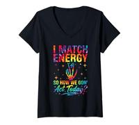 Femme I Match Energy So How We Gon Act Today Sassy Tie-Dye T-Shirt avec Col en V