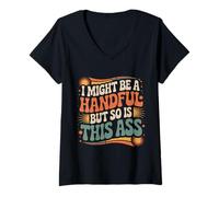 Femme I Might Be A Handful But So is This Ass Squat de Gym fit |- T-Shirt avec Col en V