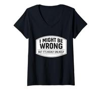 Femme I Might Be Wrong But It's Highly Unlikely Funny Expert Blague T-Shirt avec Col en V
