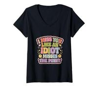 Femme I Miss You Like an Idiot Misses The Point Sarcastique |- T-Shirt avec Col en V
