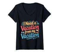 Femme I Need A Vacation from My Vacation Épuisement du Voyage - T-Shirt avec Col en V