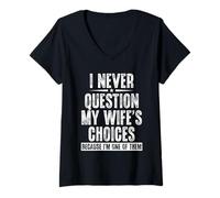 Femme I Never Question My Wife's Choices Because I'm One of Them T-Shirt avec Col en V