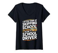 Femme I Often Think About Skipping School I'm The School Driver T-Shirt avec Col en V