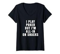 Femme I Play Poker, But I'm All-in on Snacks | Drôle T-Shirt avec Col en V