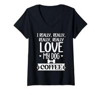 Femme I Really Really Love My Dog and Coffee Cup,I Love My Dog Mom T-Shirt avec Col en V