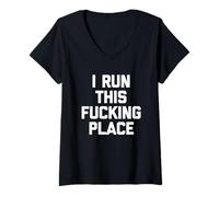Femme I Run This Fucking Place - Gestionnaire de travail amusant T-Shirt avec Col en V