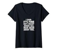 Femme I Said It's Fine But I Meant Jesus Will Hear About This T-Shirt avec Col en V