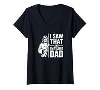 Femme I Saw That and I'm Telling Dad - Humour chrétien T-Shirt avec Col en V