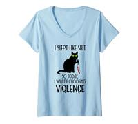 Femme I Slept Like Shit So Today Will I Be Choosing Violence Cat T-Shirt avec Col en V