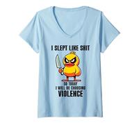 Femme I Slept Like Shit So Today Will I Be Choosing Violence Duck T-Shirt avec Col en V