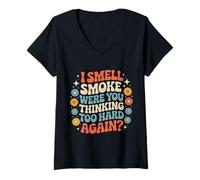 Femme I Smell Smoke Were You Thinking Too Hard Again - T-Shirt avec Col en V