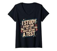 Femme I Study Every Day, Not The Night Before A Test T-Shirt avec Col en V