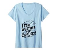 Femme I Take Weather est Un météorologue très cirrusly et drôle T-Shirt avec Col en V