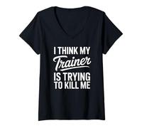 Femme I Think My Trainer Is Trying To Kill Me Funny Haltérophilie T-Shirt avec Col en V