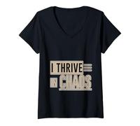 Femme I Thrive In Chaos Défi Motivation Mentalité T-Shirt avec Col en V