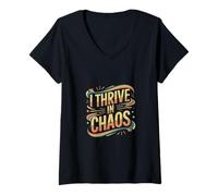 Femme I Thrive In Chaos Défier l'état d'esprit de la motivation |- T-Shirt avec Col en V