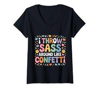 Femme I Throw Sass Around Like Confetti Attitude impertinente - T-Shirt avec Col en V