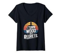 Femme I Turn Wood Into Regrets Charpentier drôle T-Shirt avec Col en V