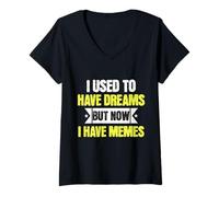Femme I Used to Have Dreams Now I Have Memes Funny Internet Humor T-Shirt avec Col en V