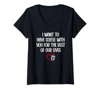 Femme I Want to Have Coffee with You for The Rest of Our Lives T-Shirt avec Col en V
