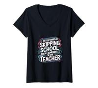 Femme I Want to Skip School But I'm The Teacher ----- T-Shirt avec Col en V