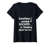 Femme I WONDER IF BACHATA Danse Latine Danse Fun Dance Social T-Shirt avec Col en V