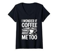 Femme I Wonder If Coffee Thinks About Me Too T-Shirt avec Col en V
