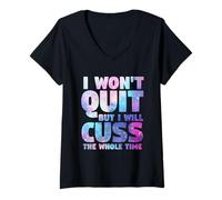 Femme I Won't Quit But I Will Cuss The Whole Time | Entraînement de Gym T-Shirt avec Col en V