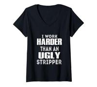 Femme I Work Harder Than An Ugly Stripper Sarcasm Funny Quote T-Shirt avec Col en V