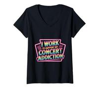 Femme I Work to Support My Concert Addiction Music Fan - T-Shirt avec Col en V