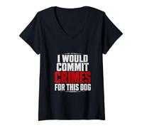 Femme I Would Comit Crimes for This Dog T-Shirt avec Col en V