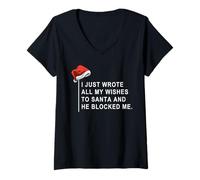 Femme I Wrote All My Wishes to Santa and He Blocked Me T-Shirt avec Col en V